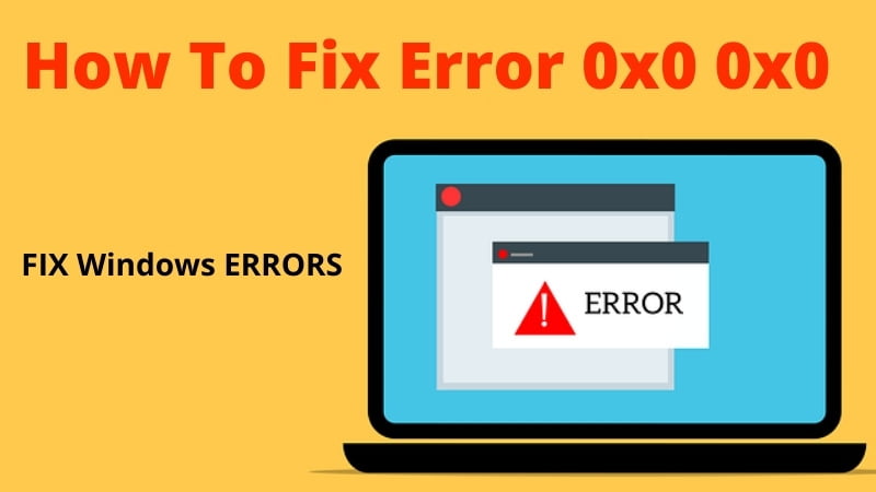 fix error 0x0 0x0